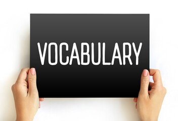 Vocabulary - the body of words used in a particular language, text concept on card