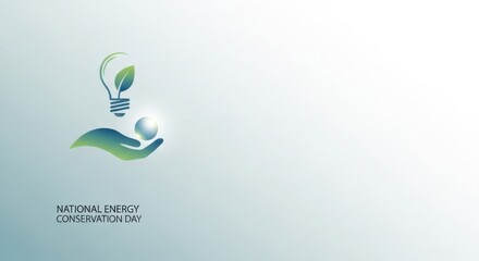 National Energy Conservation Day banner. Hand holding a glowing orb under light bulb with leaf filament. Concept for green power, eco friendly consumption, sustainability and renewable resources.