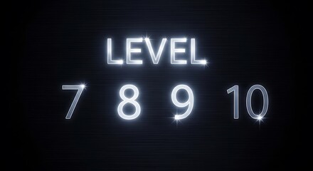 Glowing silver text displaying level 7 8 9 10 on a dark background