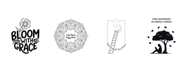 Inspiring black and white designs: bloom, mandala, ladder, and tree quotes