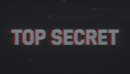 Displaying bold uppercase TOP SECRET text flickering on dark screen, with color fringing