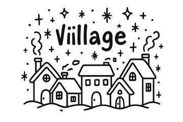 Doodle Snow Village. Doodle snow village with stars, chimneys, and sparkles, center word &ldquo;Village&rdquo; in black and white isolated