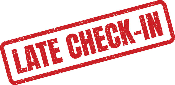 Distressed rectangular rubber stamp featuring the prominent text late check in, signifying delayed registration for hotel stays or travel services