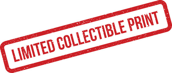 Distressed rubber stamp impression with the phrase limited collectible print displayed on a clean surface