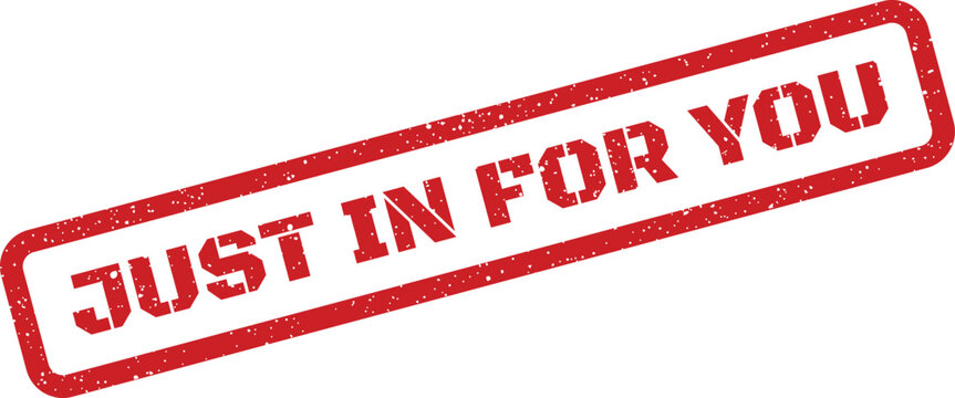 Textured rubber stamp design with JUST IN FOR YOU text, perfect for exclusive new product announcements or special customer offers