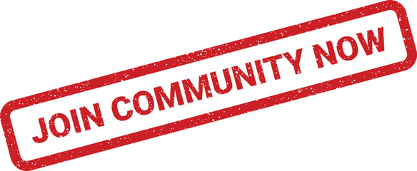 Textured rubber stamp with JOIN COMMUNITY NOW encouraging immediate engagement and participation in a group or social network