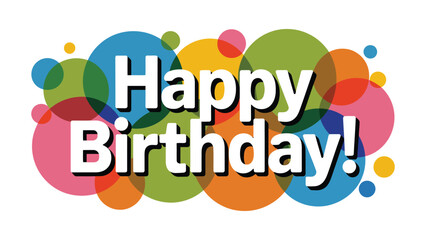 Happy Birthday text message on a background of colorful overlapping circles.