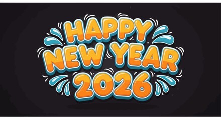 Happy New Year 2026 greeting in a vibrant, cartoonish graffiti style with blue splashes on a dark background.