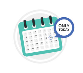 Only today sale symbol. Urgency information with only today sale promotion text message and calendar. Special offer sign. Vector illustration