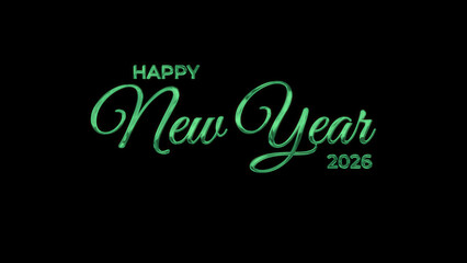 Cheerful image of 'Happy New Year 2026'.Green text on black background. Suitable for holiday email campaigns, digital greetings,
and social media posts. Alpha channel for easy application.