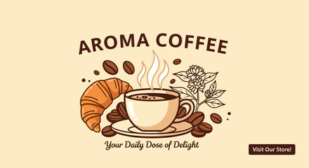 Aroma Coffee Your Daily Dose of Delight - A Delicious Coffee Cup with Croissant & Beans