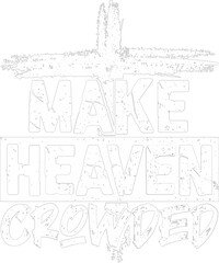 Make heaven crowded SVG, Christian SVG,