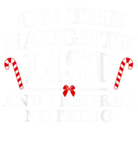 On The Naughty List And I Regret Nothing Funny Xmas 
