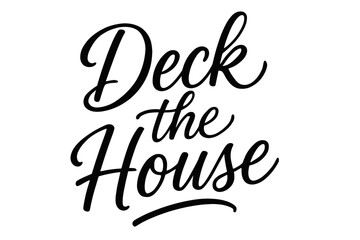 Obraz premium Deck the House Script. Deck the House ? Script Hand-Lettering, smooth flowing brush script with gentle loops