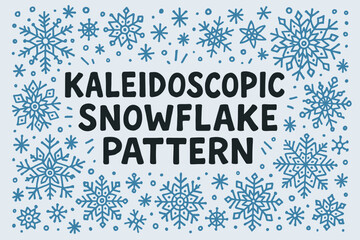 Kaleidoscopic Snowflake Doodle. In the middle, the word ?Kaleidoscopic snowflake pattern? written in doodle