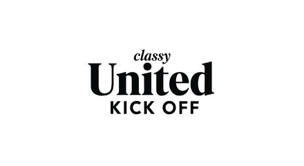 Fototapeta premium A logo with the words classy United KICK OFF stacked on top of each other in a serif font, against a white background.