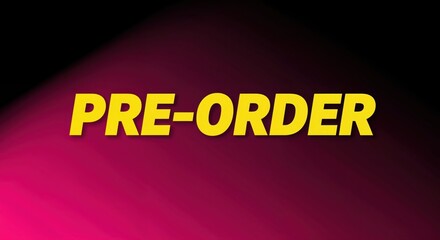 Pre-Order: Bold text PRE-ORDER in striking yellow font against a gradient background