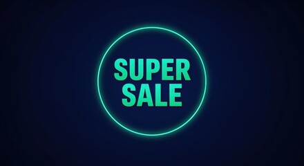 Super Sale Promotion: A vibrant advertisement spotlights SUPER SALE within a luminous circle on a gradient background, representing special deals and promotions.