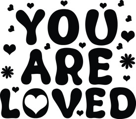 Black and white textured graphic with the empowering message you are loved surrounded by hearts and stars