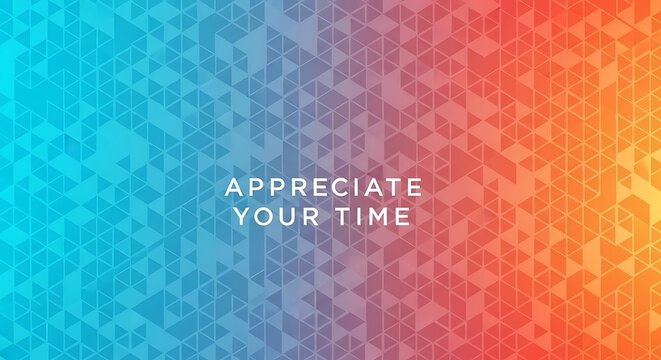 Appreciate Your Time Motivational Quote on Geometric Gradient Background
