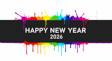 A vibrant 'Happy New Year 2026' greeting design, featuring a bold black banner framed by a colorful paint splatter explosion, perfect for modern festive wishes.