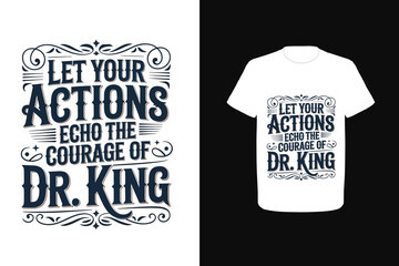 Let your actions echo the courage of Dr. King
