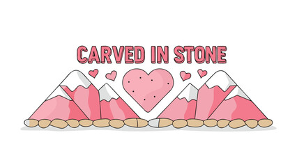 Carved in stone phrase above a stylized mountain range with a large heart and smaller hearts symbolizing enduring love and commitment