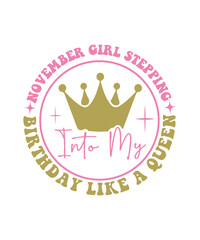 Fototapeta premium november Girl Stepping Into My Birthday Like A Queen svg