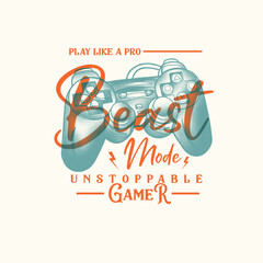 Beast Mode UnStoppable gamer pro player retro game typography graphic tee.eps © Saranya