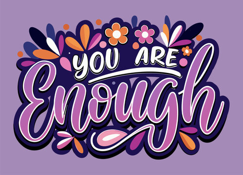 Empowering You Are Enough Artwork for Confidence and Positivity - Powered by Adobe