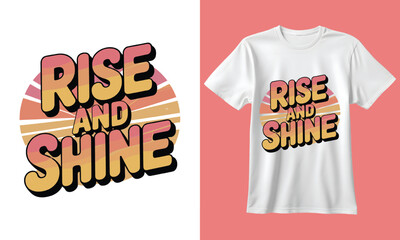 Retro style rise and shine typography design with sunburst background on white t shirt mockup
