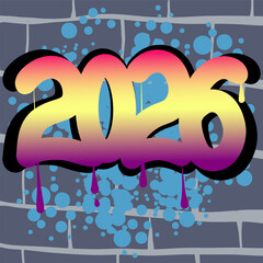 Graffiti numbers happy new year 2026 with splashes on brick wall background