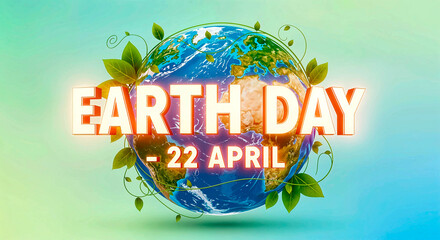 Earth Day: Glowing Planet with Green Leaves and Vines on a Blue-Green Gradient Celebrating Environmental Protection – April 22