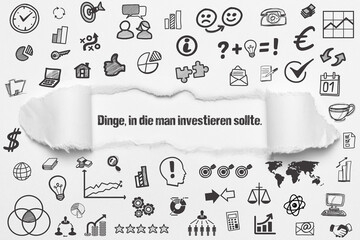Dinge, in die man investieren sollte.	
