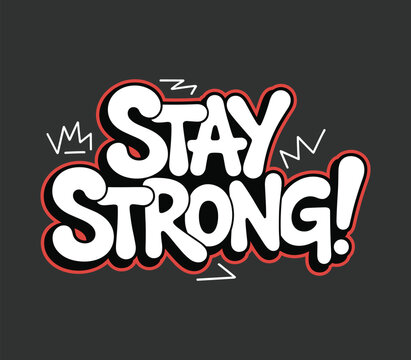 Stay strong motivation inspiration positive affirmation encouragement typography design art t-shirt design - Powered by Adobe
