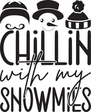 Chillin With My Snowmies