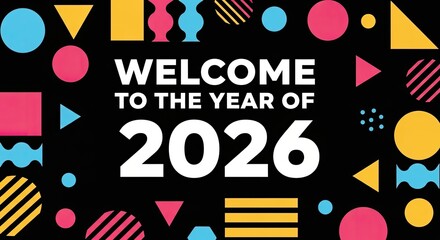 Colorful graphic design celebrating the new year 2026 with a bold message