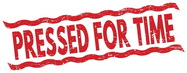 PRESSED FOR TIME text on red lines stamp sign.