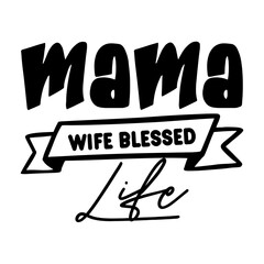 Mama Wife Blessed Life svg 