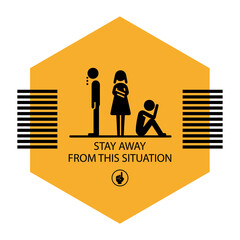Stay away from this situation, Conflict, Arguing, and Sadness: Stay Away from a Situation Involving Relationship Problems, Bullying, or Social Isolation
