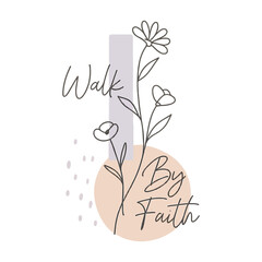 Inspirational line art featuring delicate flowers and the phrase walk by faith