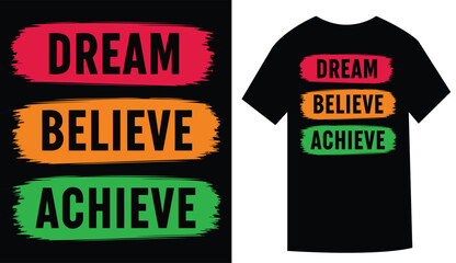 Motivational T shirt design with dream believe achieve text elements