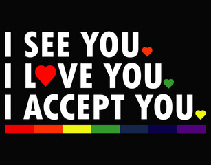 Inspirational I See You I Love You I Accept You Love Message - printable editable vector art file.