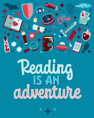 Reading Is An Adventure. An inspirational book-themed lettering piece in the spirit of adventure and magic. It is complemented by thematic illustrations from various literary genres.