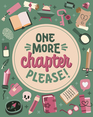 One More Chapter Please! A design on the theme of the love for reading and books. The original lettering is complemented by charming illustrations representing various literary adventure genres.