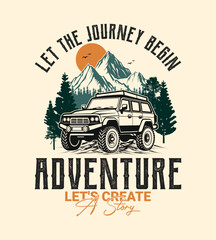 Let The Journey Begin T-Shirt Design - Vintage Adventure 4x4 SUV Off-Road Vehicle Graphic ©  SoponStock