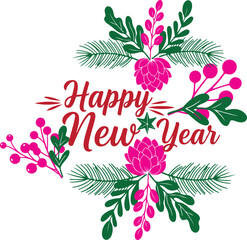 Happy New Year Text with Festive Winter Floral Decoration. Bright Holiday Greeting Card.