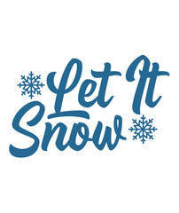 Let It Snow winter typography design on plain white transparent isolated background for card, shirt, hoodie, sweatshirt, apparel, card, tag, mug, icon, poster or badge