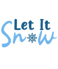 Let It Snow winter typography design on plain white transparent isolated background for card, shirt, hoodie, sweatshirt, apparel, card, tag, mug, icon, poster or badge