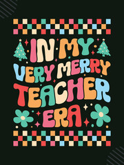 In my very merry teacher era Christmas t-shirt design